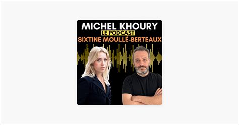 Michel Khoury Le Podcast Sixtine Moull Berteaux Humaine