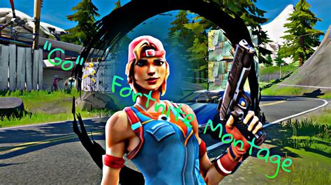 Go”🏃 Fortnite Montage Youtube