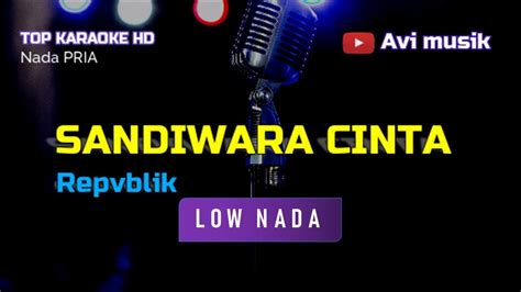 Sandiwara Cinta Repvblik Nada Pria Top Karaoke Hd Avimusik Youtube