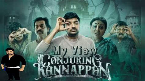 Conjuring Kannappan My View Movie Review Tamil Ak Youtube