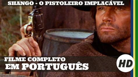 Shango O Pistoleiro Implacável Faroeste HD Filme completo em