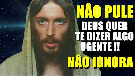 Mensagem de Deus para você hoje não pule Deus quer te dizer algo