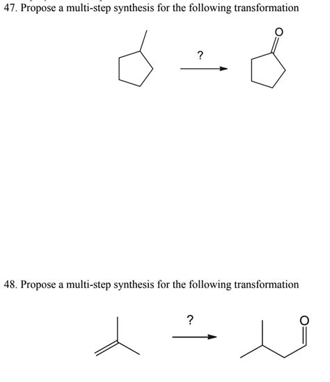 Propose A Multi Step Synthesis For The Following Transformation