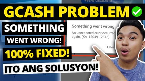 Paano Maayos Ang Something Went Wrong Sa Gcash How To Fix Something