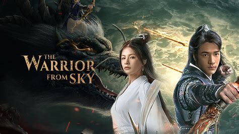 The Warrior From Sky Sinopsis Semua Sub Indo Iqiyi Iq