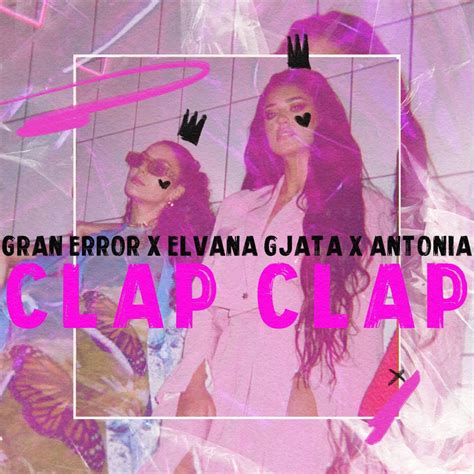 ‎clap Clap Single Album By Gran Error Elvana Gjata And Antonia