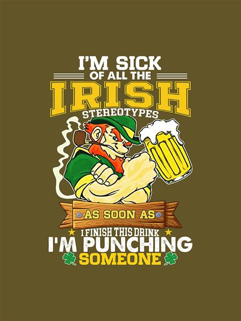 Im Sick Of All These Irish Stereotypes Im Punching Someone Digital Art By Andrew Jr