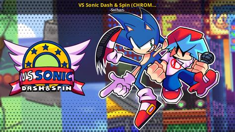 Vs Sonic Dash And Spin Chromatic And Fla Friday Night Funkin Mods