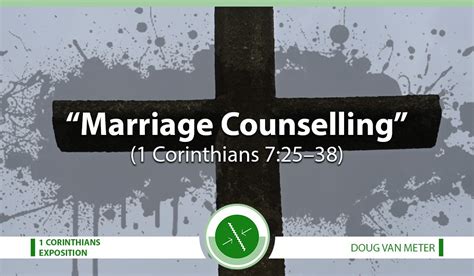 Marriage Counselling 1 Corinthians 7 25 38 Brackenhurst Baptist Church