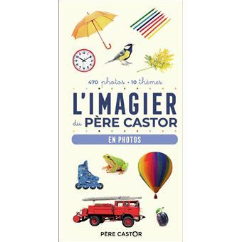 L Imagier du Père Castor En photos En photos cartonné A Telier