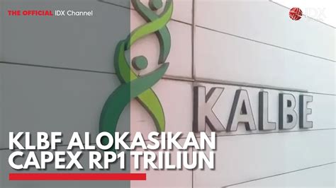 Klbf Alokasikan Capex Rp Triliun Idx Channel Youtube