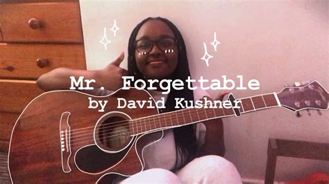 Mr Forgettable By David Kushner A Cover Youtube