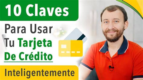 10 Claves Para Usar Tu Tarjeta De Crédito Inteligentemente