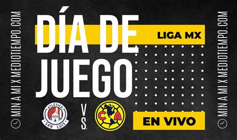 Atlético San Luis Vs América En Vivo Transmisión Semifinal Liga Mx Mediotiempo