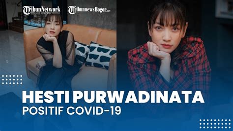 Hesti Purwadinata Positif Covid Dan Sempat Drop Begini Kondisinya