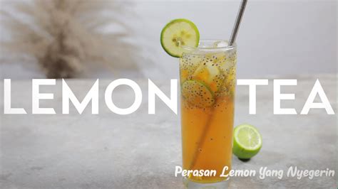 LEMON TEA DENGAN PERASAN JERUK NIPIS BIKIN SEGER YouTube