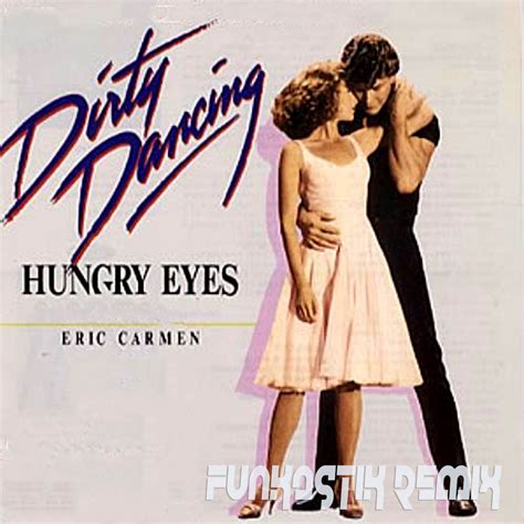 Eric Carmen Hungry Eyes Funkastik Remix Funkastik