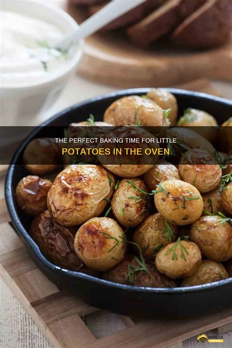 The Perfect Baking Time For Little Potatoes In The Oven Shungrill