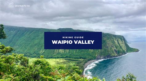 Waipio Valley Hike Guide: Directions, Length, and Trail Map — Home & Jet — home, travel, lifestyle