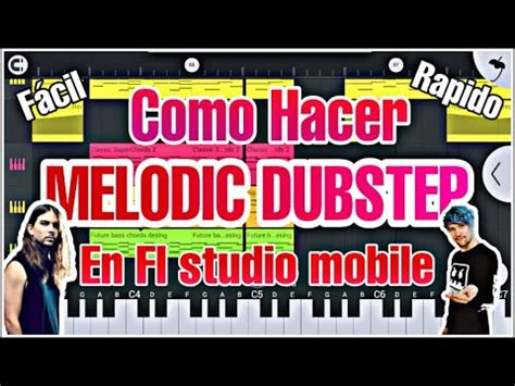 Como Hacer Melodic Dubstep En Fl Studio Mobile F Cil R Pido Lee