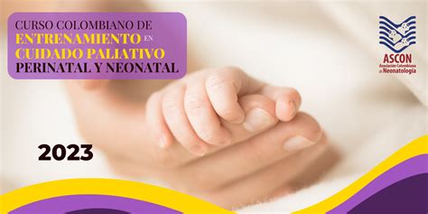 Curso En Cuidado Paliativo Neonatal Asociaci N Colombiana De Neonatolog A