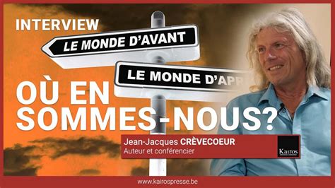 INTERVIEW Jean Jacques CRÈVECOEUR Où en sommes nous