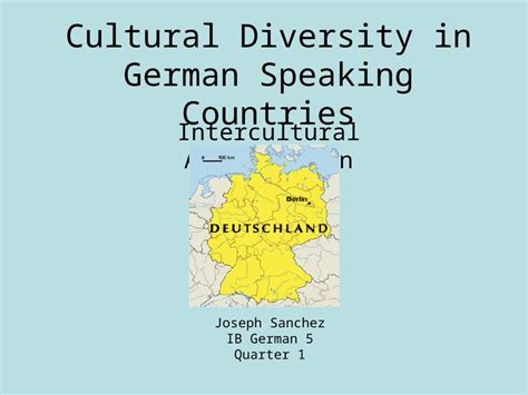 Ppt Cultural Diversity In German Speaking Countries Intercultural Assimilation Joseph Sanchez