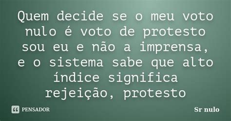 Quem Decide Se O Meu Voto Nulo é Voto Sr Nulo Pensador