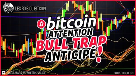 BITCOIN ATTENTION BULL TRAP Analyse Bitcoin FR YouTube