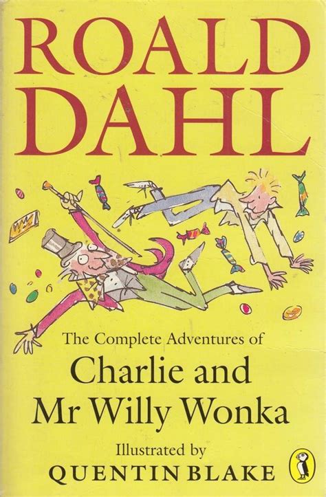 The Complete Adventures Of Charlie And Mr Willy Wonka Roald Dahl