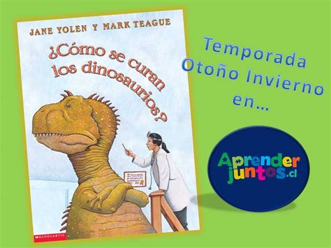 C Mo Se Curan Los Dinosaurios Por J Yolen Aprender Juntos