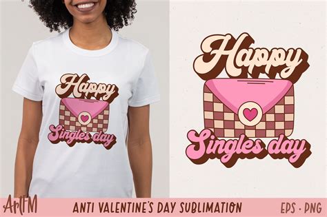 Happy Singles Day Png Anti Valentine S Day Sublimation By Artfm