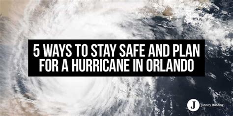 5 Ways To Stay Safe And Plan For A Hurricane In Orlando. - Janney Roofing