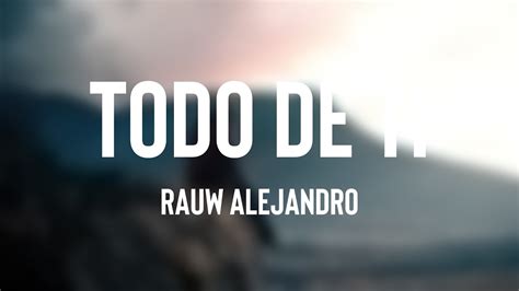 Todo De Ti Rauw Alejandro Lyrics Video Youtube