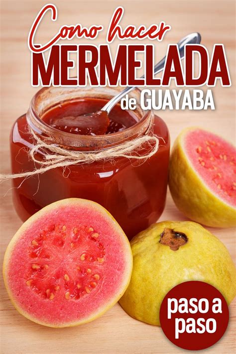 Mermelada De Guayaba Receta Mermelada De Guayaba Mermelada Receta