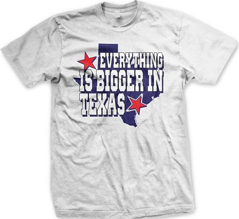 Everything Is Bigger In TEXAS Men S T Shirt State Of Etsy