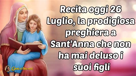 Recita Oggi Luglio La Prodigiosa Preghiera A Sant Anna Che Non Ha