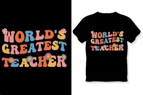 Premium Vector World S Greatest Teacher Typography T Shirt Design Teachers Day T Shirt