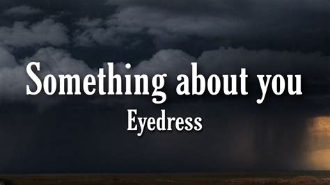 Eyedress Something About You Lyrics Youtube