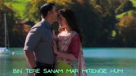 Bin Tere Sanam Mar Mitenge Hum Aa Meri Zindagi Youtube