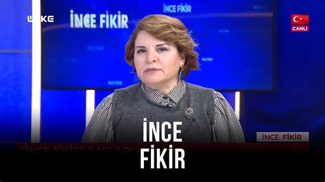 İnce Fikir Fadime Özkan Özlem Zengin Mehmet Yaşar Ulutaş Kılıç