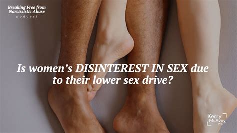 Why Doesn T My Partner Want Sex Is It Because Of Women S Sex Drive Breaking Free From Narc