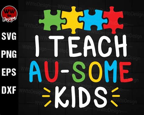 I Teach Au Some Kids Svg Autism Awareness Svg Autism Teacher Etsy