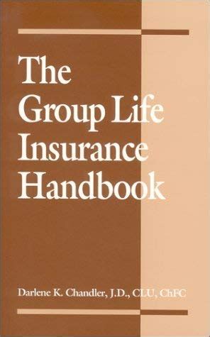 The Group Life Insurance Handbook Book By Darlene K Chandler