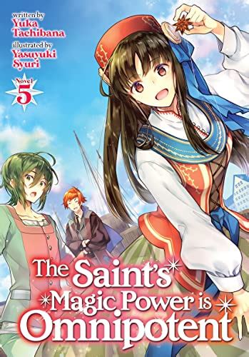 The Saint S Magic Power Is Omnipotent Light Novel Vol 5 By Yuka