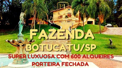 FAZENDA LUXUOSA EM BOTUCATU SP MANSÃO C 20 SUÍTES E TOTAL