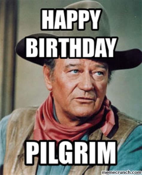 Happy Birthday Pilgram | Birthday quotes funny, Happy birthday quotes ...