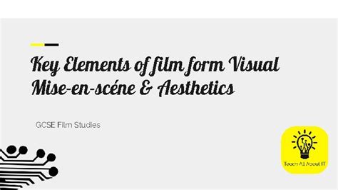 Key Elements Of Film Form Visual Miseenscne Aesthetics