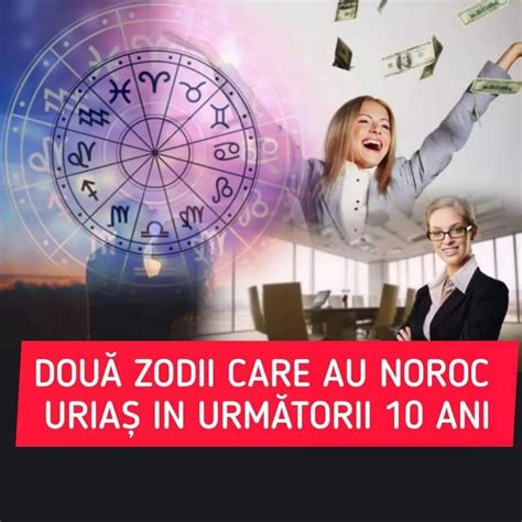 Două zodii cu noroc uriaș în următorii zece ani Au succes în dragoste