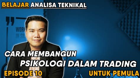 Belajar Analisa Teknikal Dari Ep Cara Membangun Psikologi Dalam